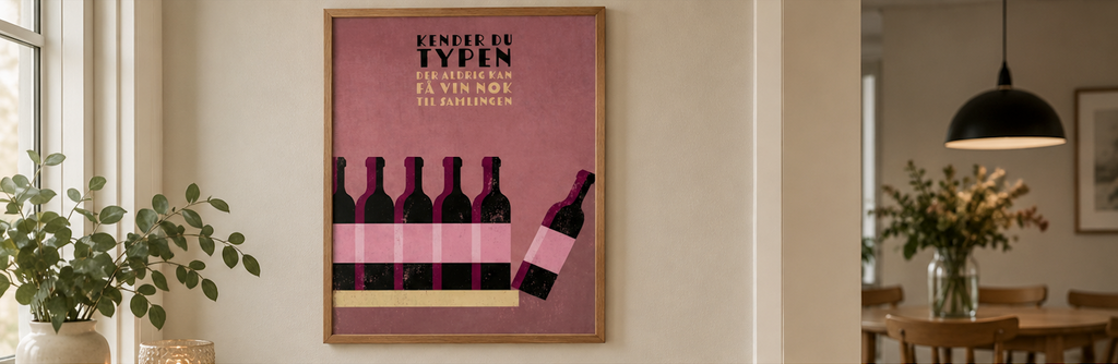 NEU Vin Plakater - Kender Du Typen "Der Aldrig Kan Få Vin Nok Til Samlingen"